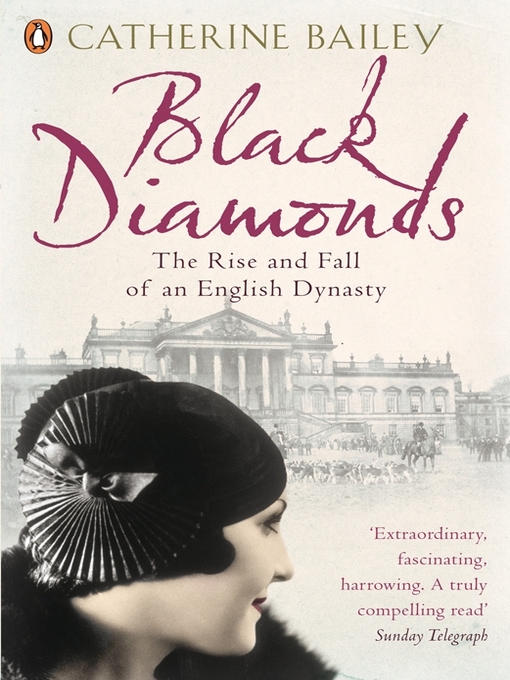 Black Diamonds (eBook): The Rise and Fall of a Great English Dynasty